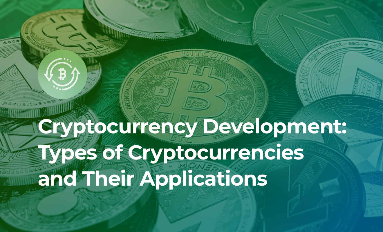 Cryptocurrency Development and Types of Cryptocurrencies